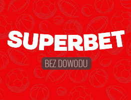 Zakłady bukmacherskie bez dowodu w Superbet.