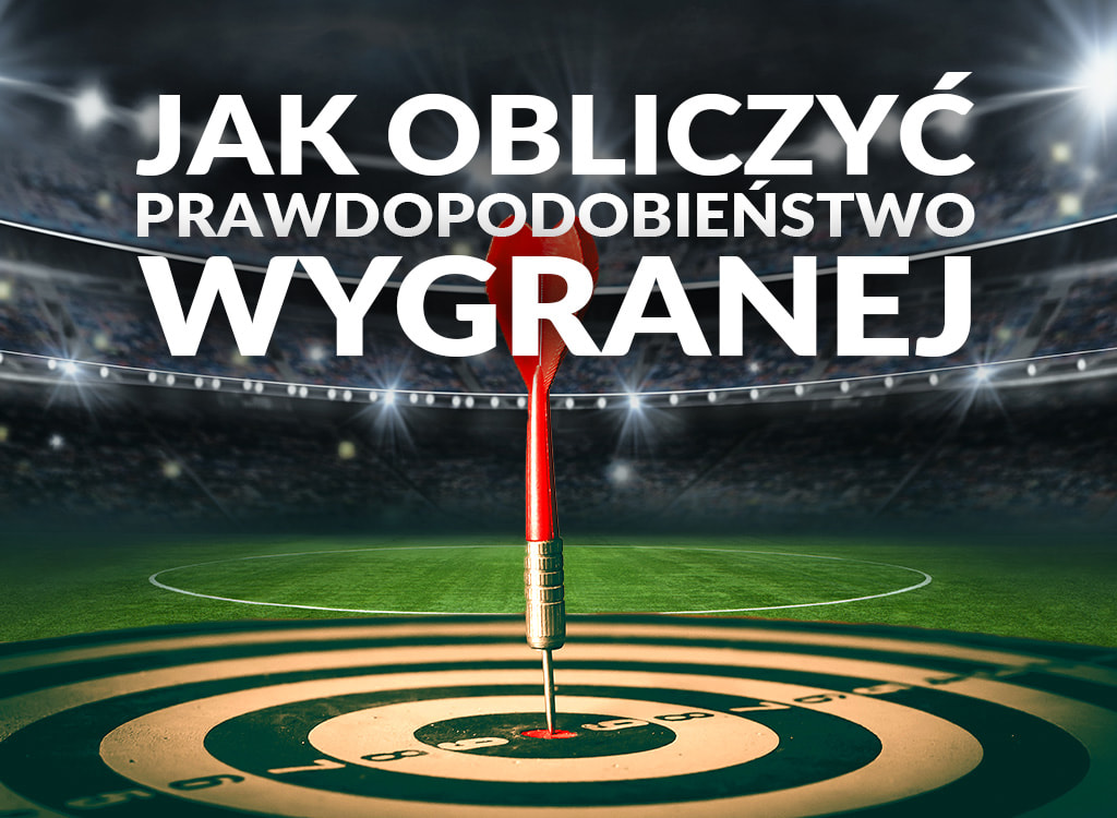 Jak przewidzieć prawdopodobieństwo wygranej w zakładach bukmacherskich.